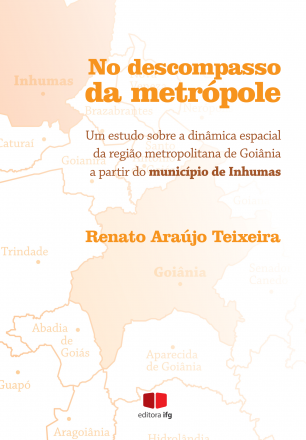 Capa para No Descompasso da Metrópole: um estudo sobre a dinâmica espacial da região metropolitana de Goiânia a partir do município de Inhumas